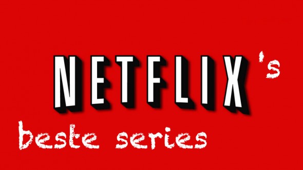 Beste Netflix series